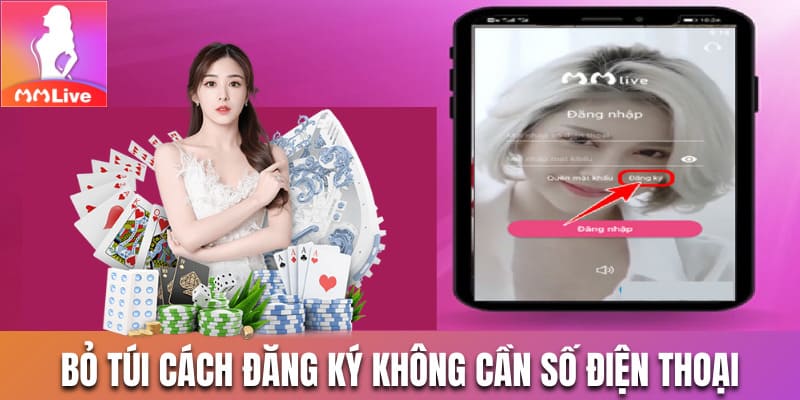 Bỏ túi cách đăng ký MMLive không cần số điện thoại