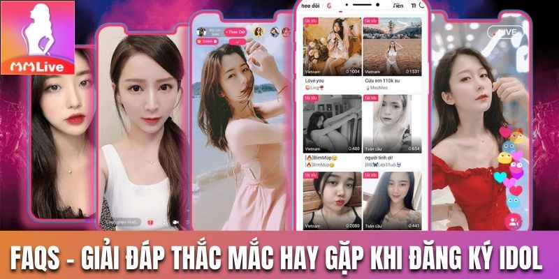 FAQs - Giải đáp thắc mắc hay gặp nhất khi đăng ký trở thành Idol