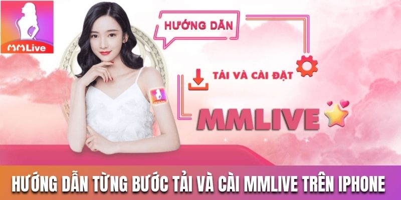 Hướng dẫn từng bước tải và cài MMlive trên iPhone 