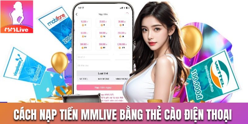 Nạp tiền MMLive bằng thẻ cào điện thoại trong 4 bước