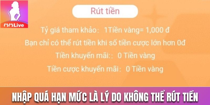 Nhập quá hạn mức là lý do không thể rút tiền Mmlive