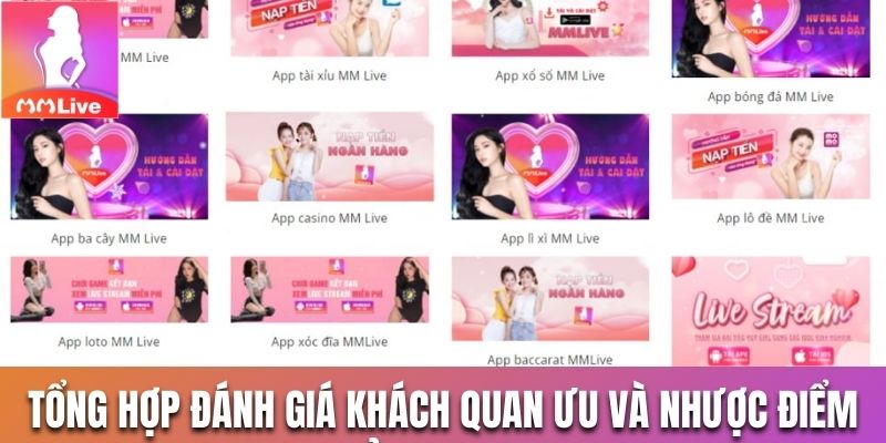 Tổng hợp đánh giá khách quan ưu và nhược điểm của MMlive