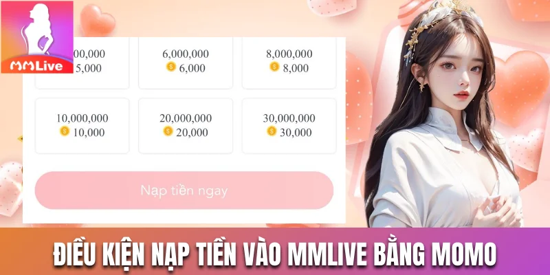 Điều kiện nạp tiền vào MMlive bằng Momo