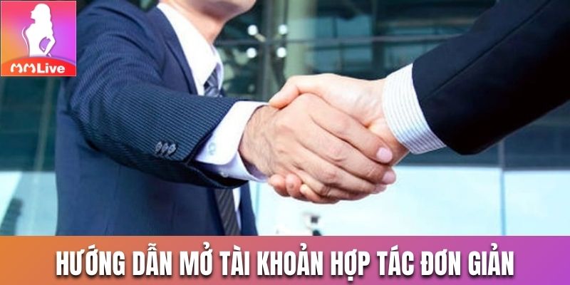 Hướng dẫn mở tài khoản hợp tác đơn giản cho người mới