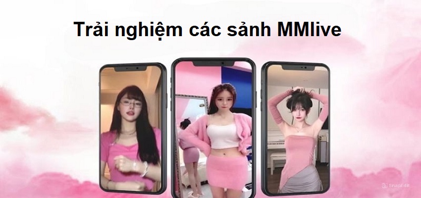 Trải nghiệm các sảnh MMlive – Khám Phá Không Gian Livestream Sôi Động